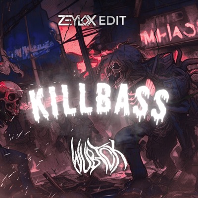 Kill Bass (Zeylox Edit) - Single