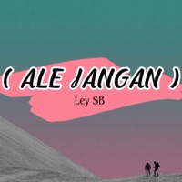 Ale Jangan (feat. An Webiser) - Single - Ley SB