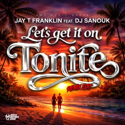 Lets Get it on Tonite (feat. Jay T Franklin) [Remix Edit] - Single