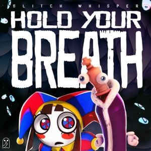 Hold Your Breath (The Amazing Digital Circus) - Single