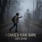 I Chased Your Name - Cory Shyne lyrics