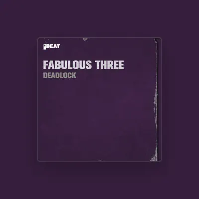 Listen to Fabulous Three, watch music videos, read bio, see tour dates & more!