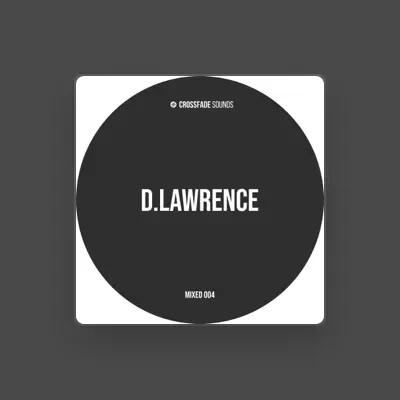 Listen to D.Lawrence, watch music videos, read bio, see tour dates & more!