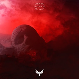 Flowers (feat. Luma) ARAYA