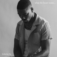 What the Heart Wants - Single - Savaun