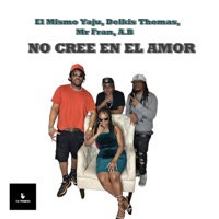 No Cree En El Amor (feat. El Mismo Yaju, Delkis Thomas & A.B) - Single - Mr Fran Official Limón Crew