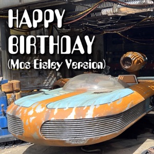 Happy Birthday (Mos Eisley Version)