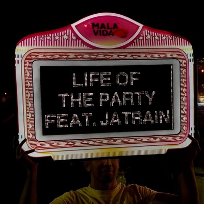 Life Of The Party (feat. Jtrain) - Single