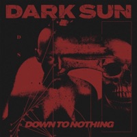 Dark Sun - Down To Nothing