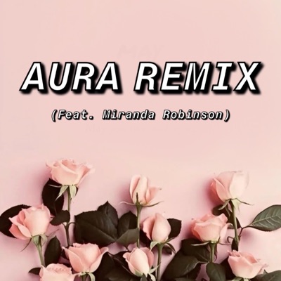 Aura (feat. Miranda Robinson) [Remix] - Single