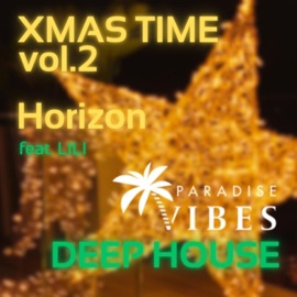 The Glow Of Our Christmas Tree (feat. Horizon & Lili) [Deep House Version] PARADISE VIBES