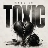 Greg So - Toxic