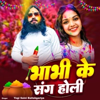 Bhabhi Ke Sang Holi - Single - Yogi Saini Ballabgariya