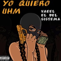 Yo Quiero Uhm (feat. Naeel el del Sistema) - Single - Arfefn