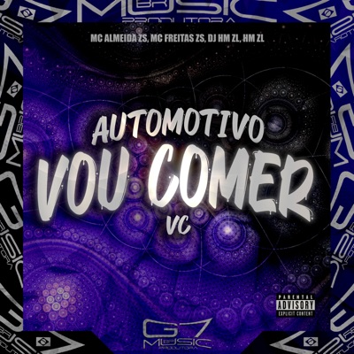Automotivo Vou Comer Vc (feat. HM ZL) - Single