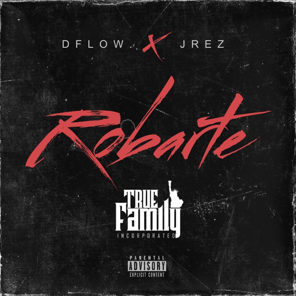 Обложка альбома «ROBARTE (feat. JREZ & DFLOW) - Single» — truefamilyinc