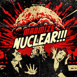 Nuclear Madmize