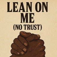 Lean on Me (No Trust) - Single - Trayda