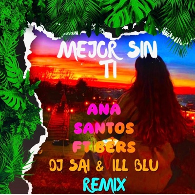 Mejor Sin Ti (feat. BERS) [DJ Sai & ILL Blu Remix] - Single