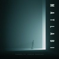 Matlabi (feat. Hamza Farrukh) - Single - FAHEEL