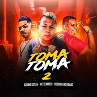 Toma Toma 2 - Single - Iguinho Costa, MC XCAMOSO & Rodrigo Instigado