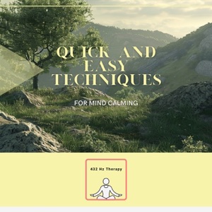 Quick and Easy Techniques for Mind Calming