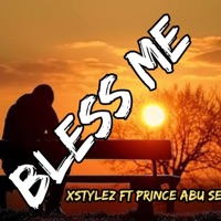 Bless me (feat. Xstylez) - Single - Prince abu sediq