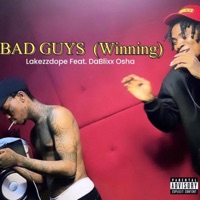 Bad Guys (Winning) (feat. DaBlixx Osha) - Single - Lakezzdope