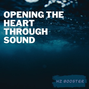 Opening the Heart Through Sound