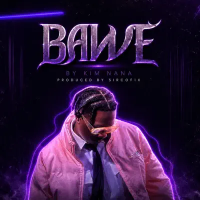 Listen to BAWE - Single by KIM NANA KaBoss