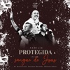 Família Protegida Pelo sangue de Jesus - Single