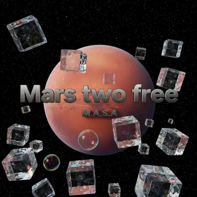 Listen to Mars two free by M.A.S.A