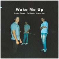 Wake Me Up - Single - Brayden Dunbar, Joel Adams & IZACK HUNT