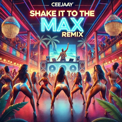 Song - Shake It To The Max (Remix) - Ceejaay Musiq