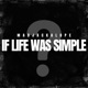 If Life Was Simple Single