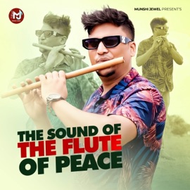 The Sound of the Flute of Peace Munshi Jewel