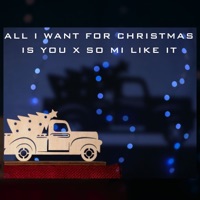 All I Want For Christmas Is You x So Mi Like It - Single - The Holiday Music Guys
