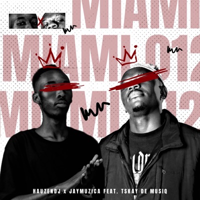 MiAMI 012 (feat. JayMuzica & Tskay de Musiq) - Single