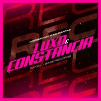 Luxo e Constância - Single - Dodiban Mc, Mc Dantas & Dj Kiel
