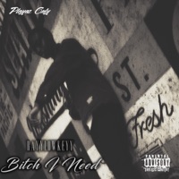 Bitch I Need - Single - RayyLowkeyy