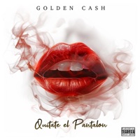 Quítate el pantalón - Single - Golden Cash