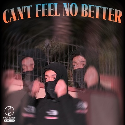 CAN'T FEEL NO BETTER - Single