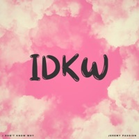 Idkw - Single - Jeremy Passion