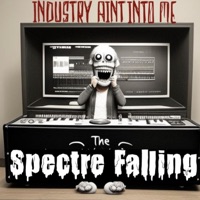 Industry Aint Into Me - Spectre Falling