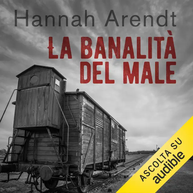 La banalità del male: Eichmann a Gerusalemme