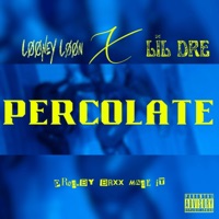 Percolate (feat. Lil Dre) - Single - L00ney L00n