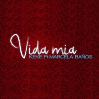 Vida Mía (feat. Marcela Baños) - Single - Kekelandia