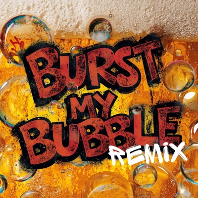 Burst My Bubble (feat. Lupole) - Single
