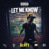 LET ME KNOW - Single - Xzayy