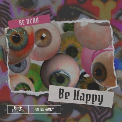 Be Dead / Be Happy - Single